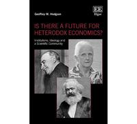 Geoffrey M. Hodgso Is There a Future for Heterodox Economics (Copertina rigida)