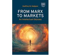 Geoffrey M. Hodgson From Marx to Markets (Copertina rigida)