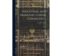 Geoffrey Martin Industrial and Manufacturing Chemistry ... (Tascabile)