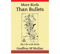 Geoffrey McMullan More Birds Than Bullets (Tascabile)