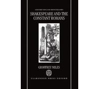 Geoffrey Miles Shakespeare and the Constant Romans (Copertina rigida)