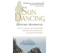 Sun Dancing: Life in a medieval Irish monastery and how Celtic spirituality influenced the world