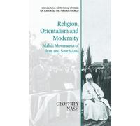 Geoffrey Nash Religion, Orientalism and Modernity (Tascabile)