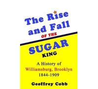 Geoffrey Owen Cobb The Rise and Fall of the Sugar King (Tascabile)