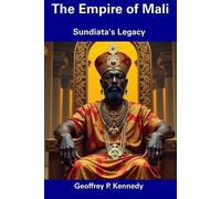 Geoffrey P Kennedy The Empire of Mali (Tascabile)