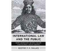 Geoffrey P. R. Wallace International Law and the Public (Tascabile)