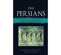 Geoffrey Parker Brenda Parker The Persians (Copertina rigida) Lost civilizations