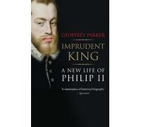 Geoffrey Parker Imprudent King (Tascabile)