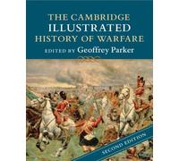 Geoffrey Parker The Cambridge Illustrated History of Warfare (Tascabile)