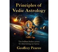 Geoffrey Pearce Principles of Vedic Astrology (Tascabile)
