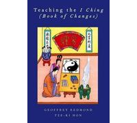 Geoffrey Redmond Tze-Ki Teaching the I Ching (Book of Chang (Copertina rigida)