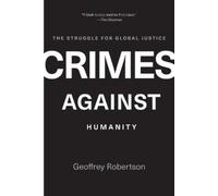 Geoffrey Robertson Crimes Against Humanity (Tascabile)