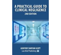 Geoffrey Simpson- A Practical Guide to Clinical Negligence - 2nd Ed (Tascabile)