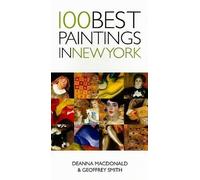 Geoffrey Smith Deanna MacDonald 100 Best Paintings in New York (Tascabile)