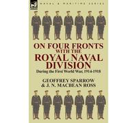 Geoffrey Sparro On Four Fronts with the Royal Naval Division During (Tascabile)