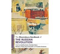 Geoffrey Swain The Bloomsbury Handbook of the Russian Revolution (Tascabile)