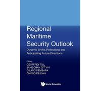 Geoffrey Till Regional Maritime Security Outlook: Dynamic Shi (Copertina rigida)