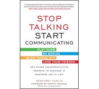 Geoffrey Tumlin Stop Talking, Start Communicating: Counterintuitive (Tascabile)