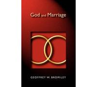 Geoffrey W. Bromiley God and Marriage (Tascabile)