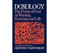 Geoffrey Wainwright Doxology: A Systematic Theology (Tascabile)