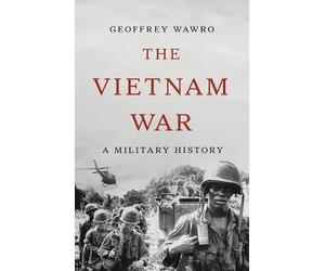 Geoffrey Wawro The Vietnam War (Copertina rigida)