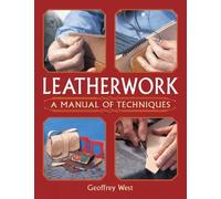 Geoffrey West Leatherwork - A Manual of Techniques (Tascabile)