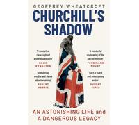 Geoffrey Wheatcroft Churchill's Shadow (Tascabile)