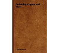 Geoffrey Wills Collecting Copper and Brass (Copertina rigida)
