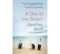 Geoffrey Wolff A Day at the Beach (Tascabile)