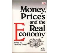Geoffrey Wood Money, Prices and the Real Economy (Tascabile)