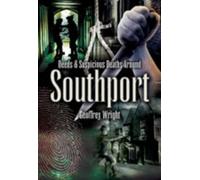 Geoffrey Wright Foul Deeds and Suspicious Deaths Around Southport (Tascabile)