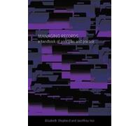Geoffrey Yeo Elizabeth Shepherd Managing Records (Copertina rigida)