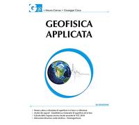 Geofisica applicata. Con particolare riferimento alle prospezioni sismiche, elettriche, elettromagnetiche e geotermiche. Con CD-ROM