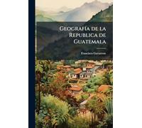 GeografÃ-a de la Republica de Guatemala