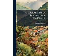 GeografÃ-a de la Republica de Guatemala