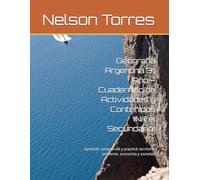Geografía Argentina 3° Año - Cuadernillo de Actividades y Contenidos (Nivel Secundario): Aprendé, comprendé y practicá: territorio, ambiente, economía y sociedad