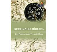 Geografia Biblica: Um Panorama das Terras Biblicas