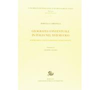 Geografia conventuale in Italia e nel secolo XVII. Soppressioni e reintegrazioni