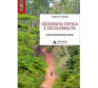 Geografia critica e decolonialità. Lezioni dall’America Latina