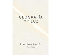 Geografía de la luz: Poemas