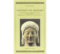 Geografia del desiderio. Italia immaginata e immagini italiane nelle opere di Frederick Rolfe, Vernon Lee, Norman Douglas