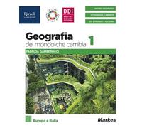 Geografia del mondo che cambia. Con Come le pandemie cambiano il mondo. Per le Scuole superiori. Con e-book. Con espansione online. Europa e Italia (Vol. 1)