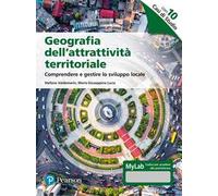 Geografia dell’attrattività territoriale. Comprendere e gestire lo sviluppo locale. Ediz. MyLab. Con Contenuto digitale per accesso online