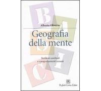 Geografia della mente. Territori cerebrali e comportamenti umani