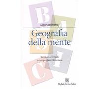 Geografia della mente. Territori cerebrali e comportamenti umani