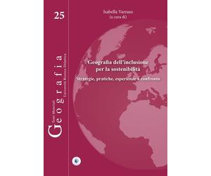 Geografia dell'inclusione per la sostenibilità. Strategie, pratiche, esperienze
