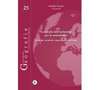 Geografia dell'inclusione per la sostenibilità. Strategie, pratiche, esperienze a confronto