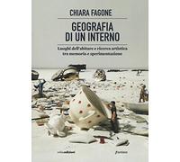 Geografia di un interno. Luoghi dell'abitare tra memoria e sperimentazione