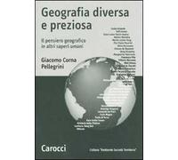 Geografia diversa e preziosa. Il pensiero geografico in altri saperi umani