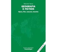Geografia e fiction. Opera, film, canzone, fumetto